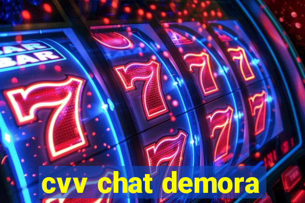 cvv chat demora